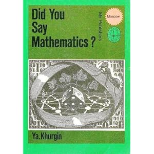 Did You Say Mathematics - Iakov Isaevich Khurgin