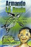 Armando and La Baula: The Story of a Boy, a Beach, and a Turtle Named Bella