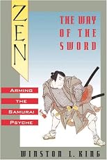 Zen and the Way of the Sword: Arming the Samurai Psyche