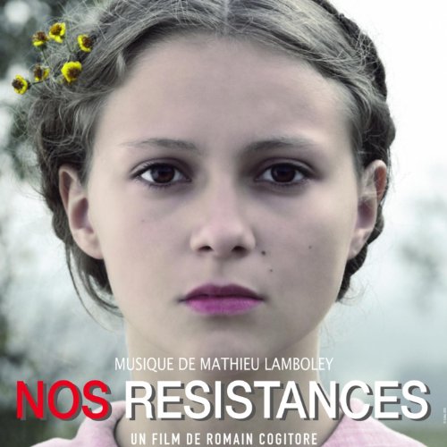 Nos resistances (Bande originale du film) Mathieu Lamboley