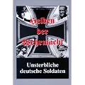 Helden der Wehrmacht: Unsterbliche deutsche Soldaten