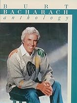 Burt Bacharach -- Anthology: Piano/Vocal/Chords Burt Bacharach -- Anthology: Piano/Vocal/Chords