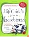 The Hip Chick's Guide to Macrobiotics: A Philosophy for Achieving a Radiant Mind and a Fabulous Body