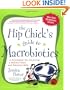 The Hip Chick's Guide to Macrobiotics: A Philosophy for achieving a Radiant Mind and a Fabulous Body