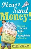Please Send Money, 2E: A Financial Survival Guide for Young Adults on Their Own