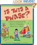 Is This a Phase? Child Development & Parent Strategies, Birth to 6 Years