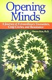 Opening Minds: A Journey of Extraordinary Encounters, Crop Circles, and Resonance (MP3 CD)