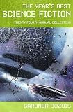 The Year`s Best Science Fiction: Twenty-Fourth Annual Collection (Year`s Best Science Fiction)