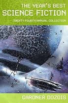 The Year's Best Science Fiction: Twenty-Fourth Annual Collection (Year's Best Science Fiction)