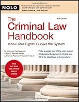 Criminal Law Handbook: Know Your Rights, Survive the System