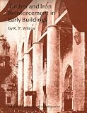 Timber and iron reinforcement in early buildings