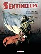 Les sentinelles, Tome 1 : Juillet-ao�t 1914 Les moissons d'acier