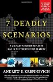 7 Deadly Scenarios: A Military Futurist Explores War in the Twenty-First Century