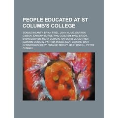 People Educated at St Columb's College: Seamus Heaney, Brian Friel, John Hume, Darron Gibson, Amonn Burns, Phil Coulter, Paul Brady