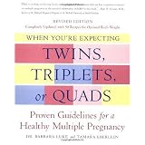 When You're Expecting Twins, Triplets, or Quads, Revised Edition: Proven Guidelines for a Healthy Multiple Pregnancy