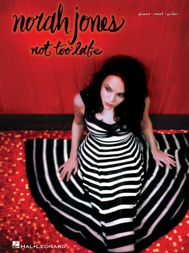 NORAH JONES NOT TOO LATE (Piano/Vocal/Guitar Artist Songbook)