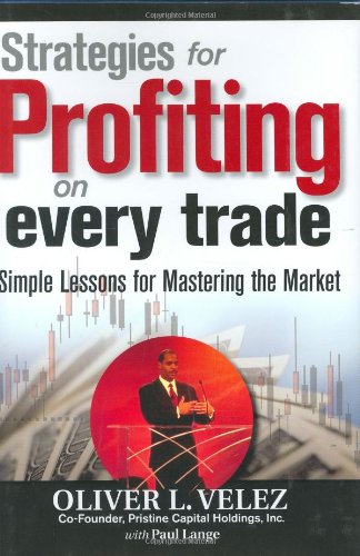Strategies for Profiting on Every Trade: Simple Lessons for Mastering the Market