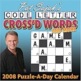 Pat Sajak's Code Letter Cross'd Words and More: 2008 Day-to-Day Calendar-