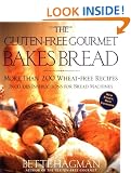 The Gluten-Free Gourmet Bakes Bread: More Than 200 Wheat-Free Recipes