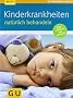 Kinderkrankheiten nat�rlich behandeln (GU Ratgeber Kinder)