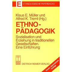 Ethnop�dagogik. Sozialisation und Erziehung in traditionellen Gesellschaften. Eine Einf�hrung