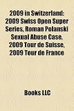 2009 in Switzerland: 2009 Swiss Open Super Series, Roman Polanski Sexual Abuse Case, 2009 Tour de Suisse, 2009 Tour de France