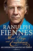 Mad Dogs and Englishmen: An Expedition Round My Family