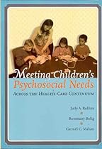 Meeting Children's Psychosocial Needs Across The Health-Care Continuum Meeting Children's Psychosocial Needs Across The Health-Care Continuum