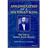 Assassination of a Michigan King: The Life of James Jesse Strang