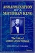 Assassination of a Michigan King: The Life of James Jesse Strang