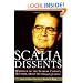 Scalia Dissents: Writings of the Supreme Court's Wittiest, Most Outspoken Justice