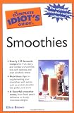 The Complete Idiot's Guide to Smoothies
