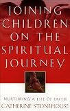 Joining Children on the Spiritual Journey: Nurturing a Life of Faith (BridgePoint Books)