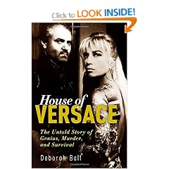 House of Versace: The Untold Story of Genius, Murder, and Survival