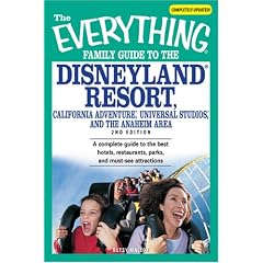 Everything Family Guide to the Disneyland Resort, California Adventure, Universal Studios, and the Anaheim Area: A complete guide to the best hotels, restaurants, ... attractions (Everything: Travel and History)