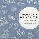 4000Flower&PlantMotifs:ASourcebook(4000DesignMotifs)