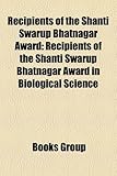 Recipients of the Shanti Swarup Bhatnagar Award: Recipients of the Shanti Swarup Bhatnagar Award in Biological Science-