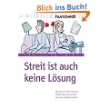 Streit ist auch keine L�sung: Wie Sie in Ihrer Partnerschaft das bekommen, was Sie wirklich wollen