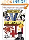 V Was for Victory: Politics and American Culture During World War II