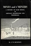 Mines and t'miners : a history of lead mining in Airedale, Wharfedale and Nidderdale