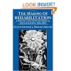 The Making of Rehabilitation: A Political Economy of Medical Specialization, 1890-1980 (Comparative Studies of Health Systems and Medical Care)
