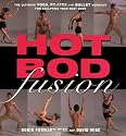 Hot Bod Fusion: The Ultimate Yoga, Pilates, and Ballet Workout for Sculpting Your Best Body