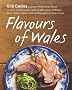 Flavours of Wales: Explore Traditional Welsh Produce and Cooking with Some of Wales' Best-loved Recipes