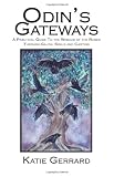Odin's Gateways: A Practical Guide to the Wisdom of the Runes, Through Galdr, Sigils and Casting