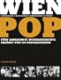 Wienpop: F�nf Jahrzehnte Musikgeschichte erz�hlt von 130 Protagonisten