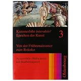 Kammerlohr interaktiv! - Epochen der Kunst 3: Von der Fr�hrenaissance zum Rokokovon "Oldenbourg, R/CVK"