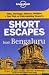 Short Escapes from Bengaluru: An informative guide to over 40 getaways with hotels, dining, shopping, activities & nightlife RS.250.00