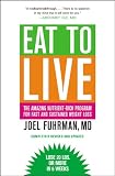 Eat to Live: The Amazing Nutrient-Rich Program for Fast and Sustained Weight Loss