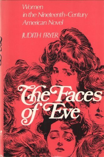 The Faces of Eve: Women in the Nineteenth Century American Novel