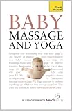 Baby Massage and Yoga: Teach Yourself